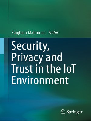 cover image of Security, Privacy and Trust in the IoT Environment